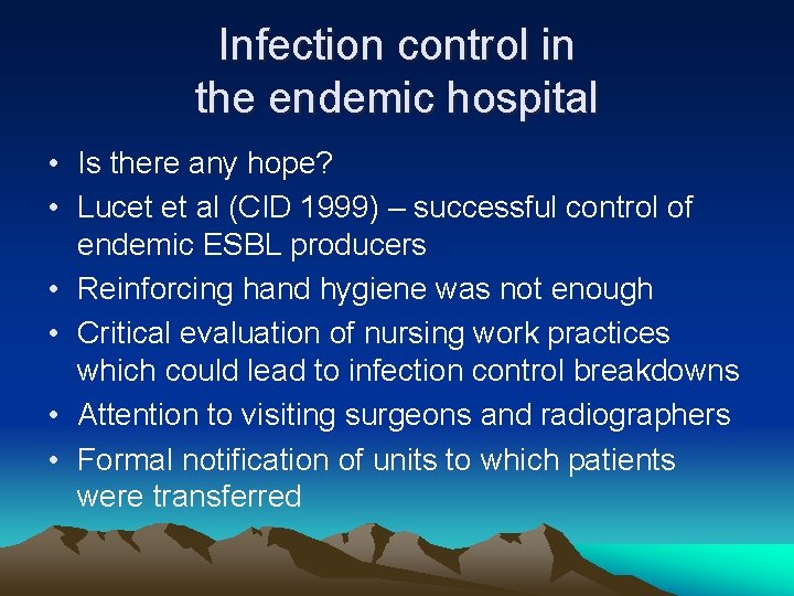 Infection control in the endemic hospital • Is there any hope? • Lucet et