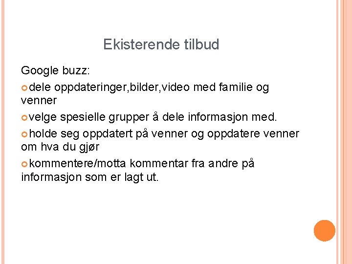 Ekisterende tilbud Google buzz: dele oppdateringer, bilder, video med familie og venner velge spesielle