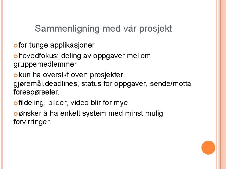 Sammenligning med vår prosjekt for tunge applikasjoner hovedfokus: deling av oppgaver mellom gruppemedlemmer kun