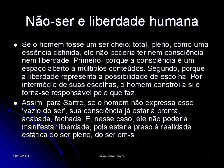 Não-ser e liberdade humana l l Se o homem fosse um ser cheio, total,