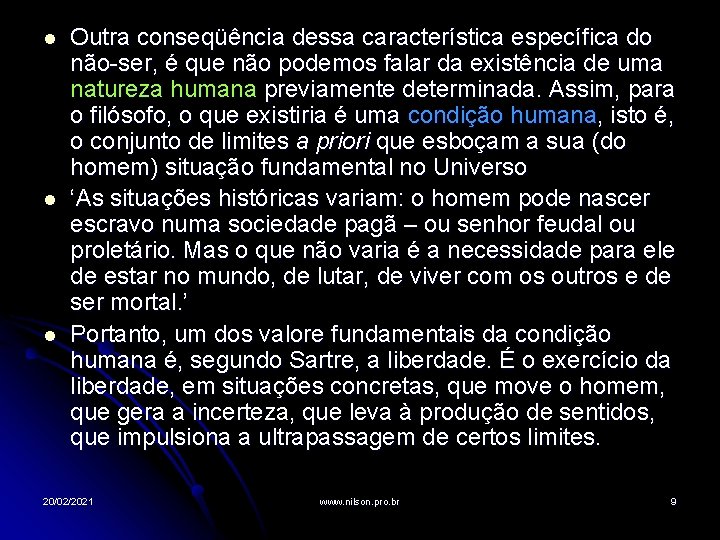 l l l Outra conseqüência dessa característica específica do não-ser, é que não podemos