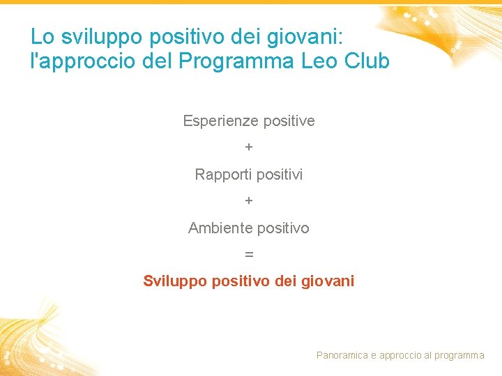 Lo sviluppo positivo dei giovani: l'approccio del Programma Leo Club Esperienze positive + Rapporti