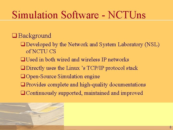 Simulation Software - NCTUns q Background q. Developed by the Network and System Laboratory