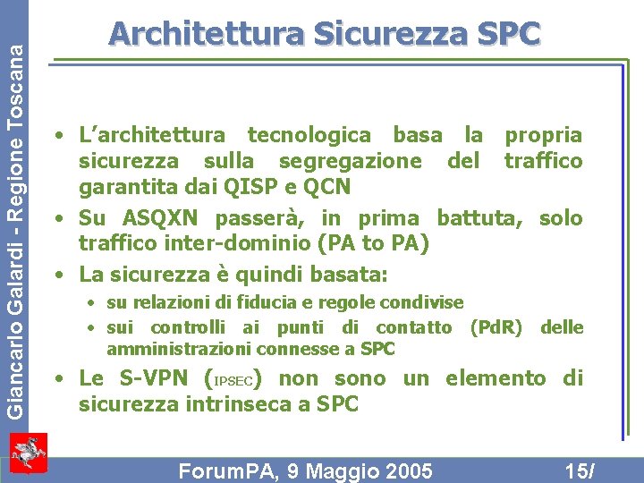 Giancarlo Galardi - Regione Toscana Architettura Sicurezza SPC • L’architettura tecnologica basa la propria