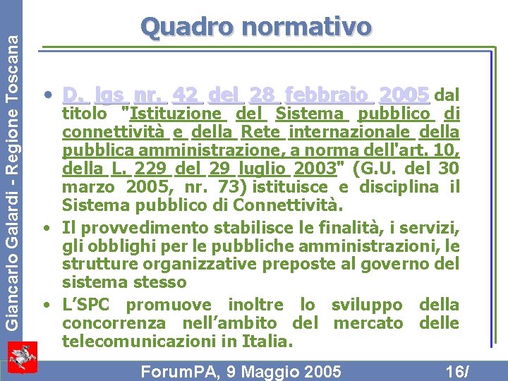 Giancarlo Galardi - Regione Toscana Quadro normativo • D. lgs nr. 42 del 28