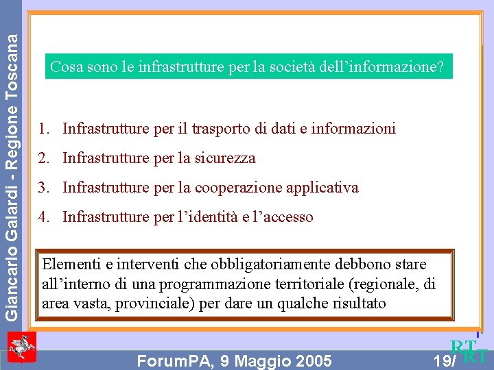 Giancarlo Galardi - Regione Toscana Cosa sono le infrastrutture per la società dell’informazione? 1.