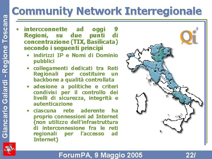 Giancarlo Galardi - Regione Toscana Community Network Interregionale • intercconnette ad oggi 9 Regioni,