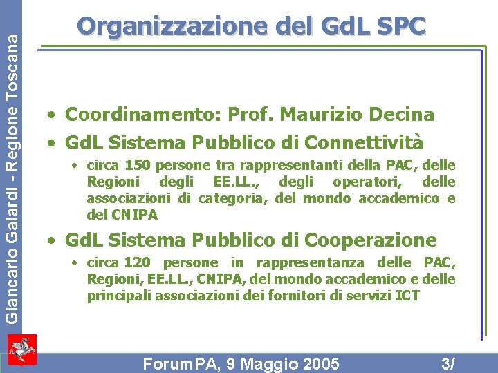 Giancarlo Galardi - Regione Toscana Organizzazione del Gd. L SPC • Coordinamento: Prof. Maurizio