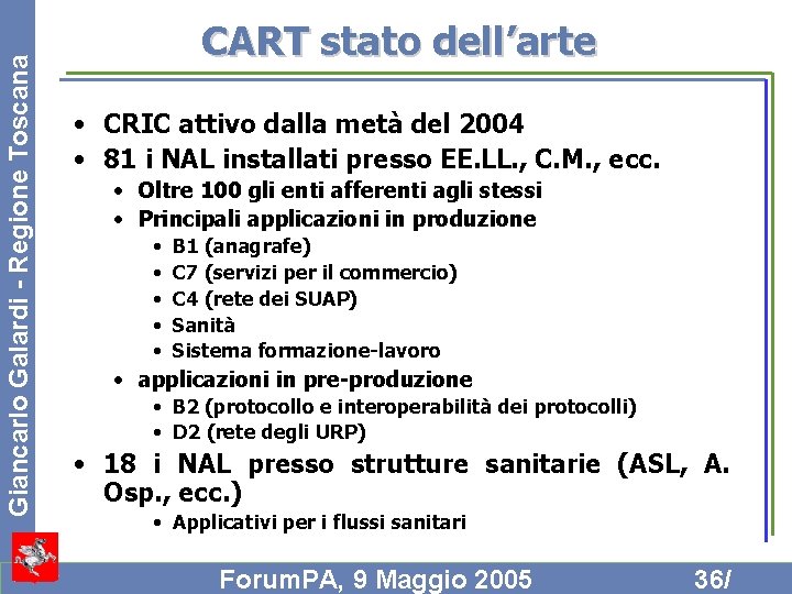 Giancarlo Galardi - Regione Toscana CART stato dell’arte • CRIC attivo dalla metà del