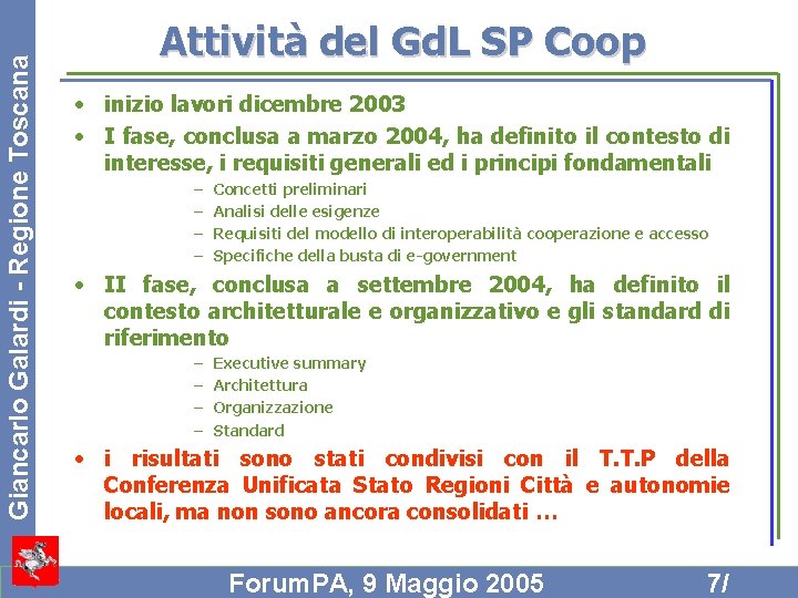 Giancarlo Galardi - Regione Toscana Attività del Gd. L SP Coop • inizio lavori