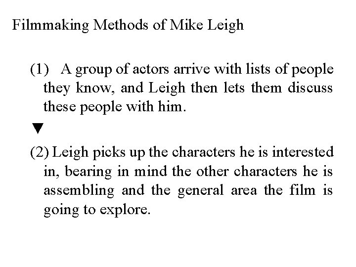 Filmmaking Methods of Mike Leigh (1) A group of actors arrive with lists of