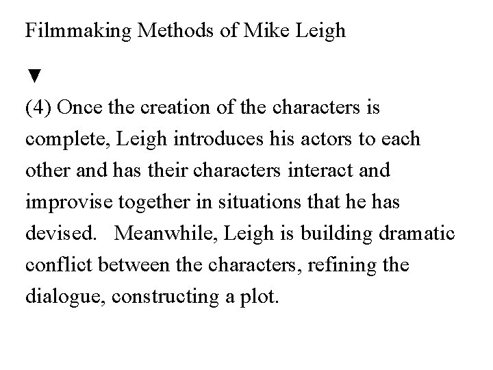 Filmmaking Methods of Mike Leigh ▼ (4) Once the creation of the characters is