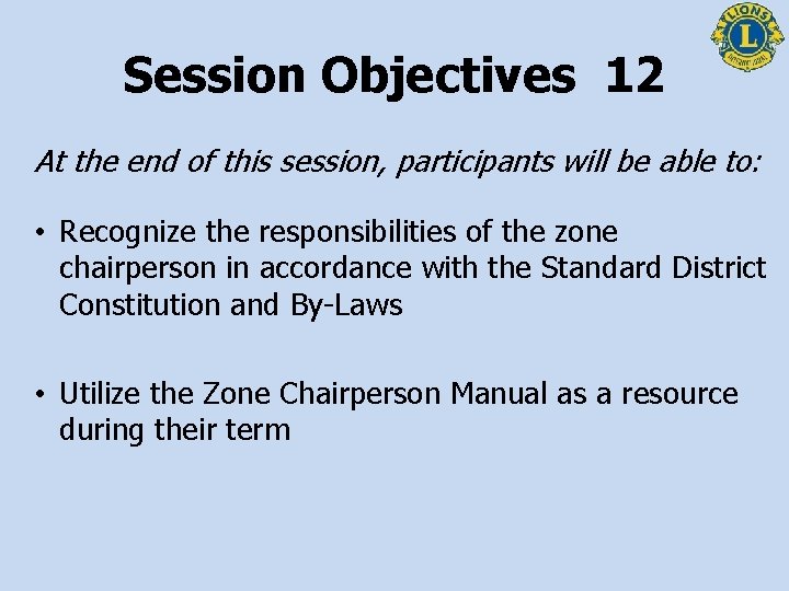 Session Objectives 12 At the end of this session, participants will be able to: