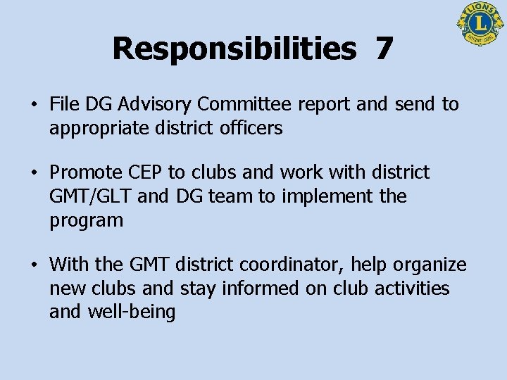 Responsibilities 7 • File DG Advisory Committee report and send to appropriate district officers