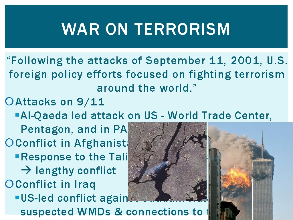 WAR ON TERRORISM “Following the attacks of September 11, 2001, U. S. foreign policy