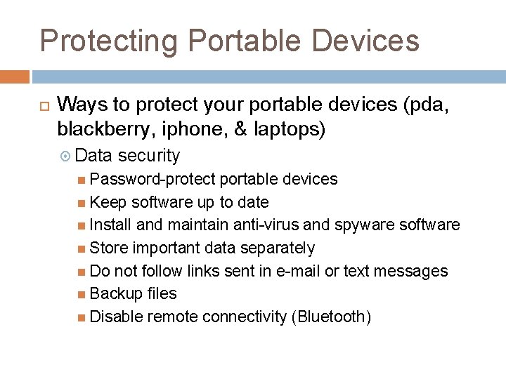 Protecting Portable Devices Ways to protect your portable devices (pda, blackberry, iphone, & laptops)