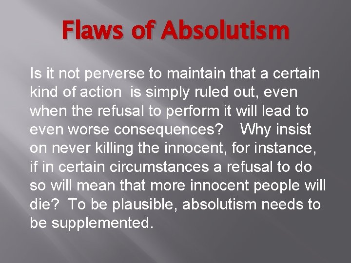 Flaws of Absolutism Is it not perverse to maintain that a certain kind of