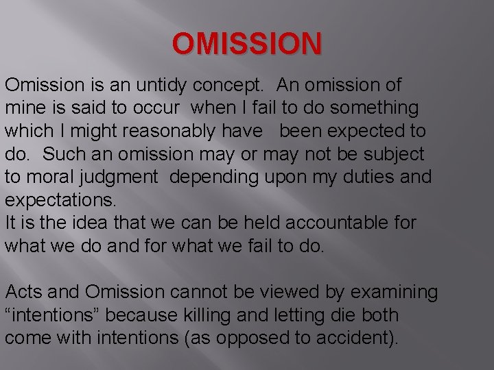 OMISSION Omission is an untidy concept. An omission of mine is said to occur