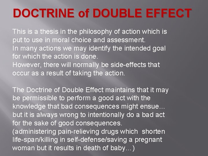 DOCTRINE of DOUBLE EFFECT This is a thesis in the philosophy of action which DOCTRINE of DOUBLE EFFECT This is a thesis in the philosophy of action which