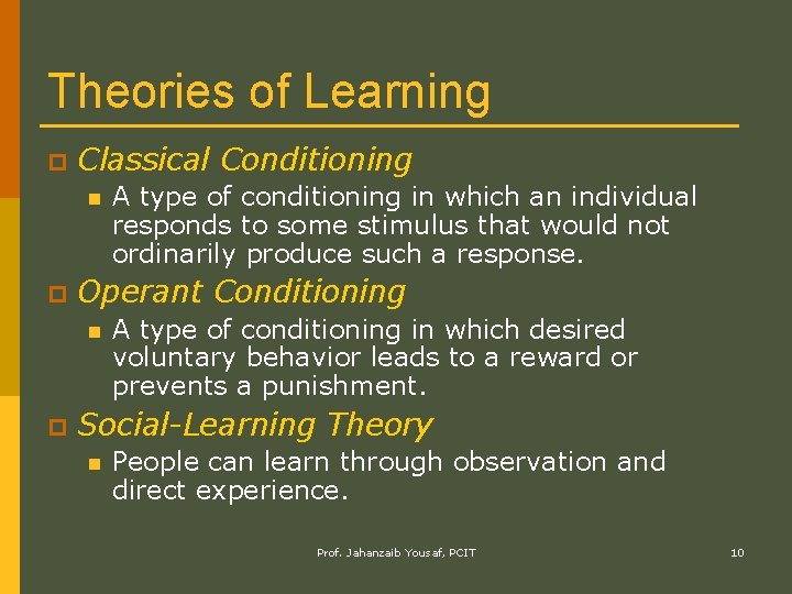Theories of Learning p Classical Conditioning n p Operant Conditioning n p A type