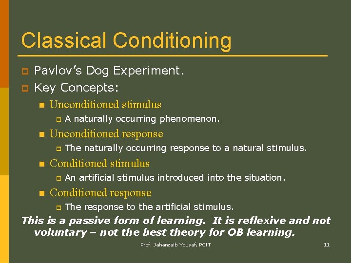 Classical Conditioning p p Pavlov’s Dog Experiment. Key Concepts: n Unconditioned stimulus p n