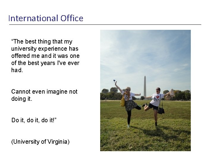 International Office “The best thing that my university experience has offered me and it