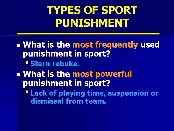 TYPES OF SPORT PUNISHMENT n What is the most frequently used punishment in sport?