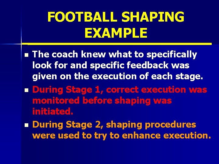 FOOTBALL SHAPING EXAMPLE n n n The coach knew what to specifically look for