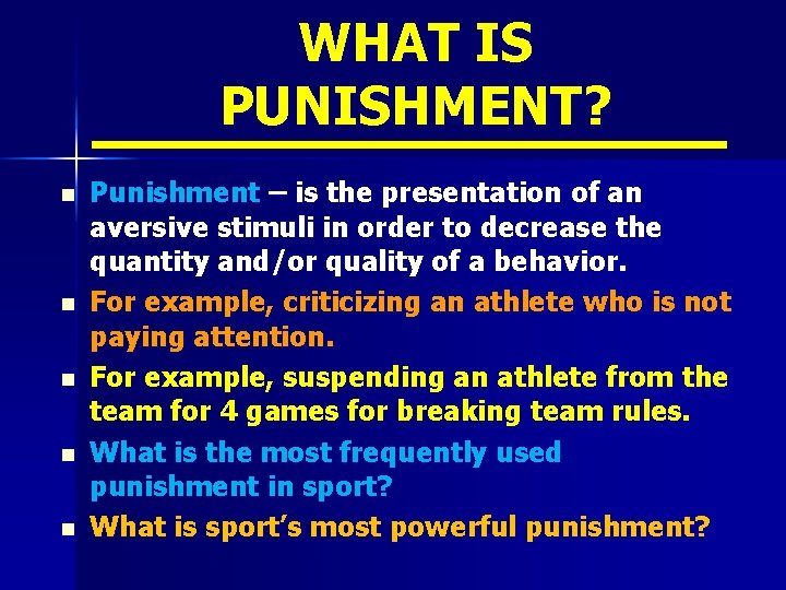 WHAT IS PUNISHMENT? n n n Punishment – is the presentation of an aversive