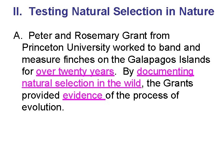 II. Testing Natural Selection in Nature A. Peter and Rosemary Grant from Princeton University