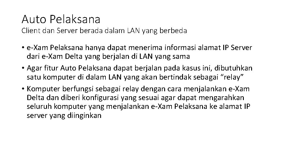 Auto Pelaksana Client dan Server berada dalam LAN yang berbeda • e-Xam Pelaksana hanya