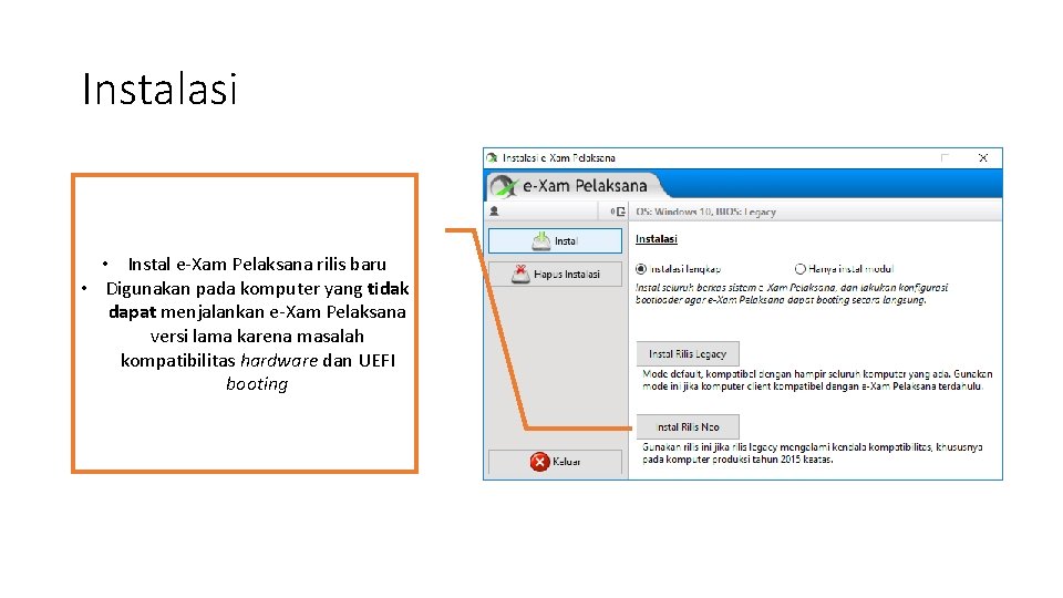 Instalasi • Instal e-Xam Pelaksana rilis baru • Digunakan pada komputer yang tidak dapat