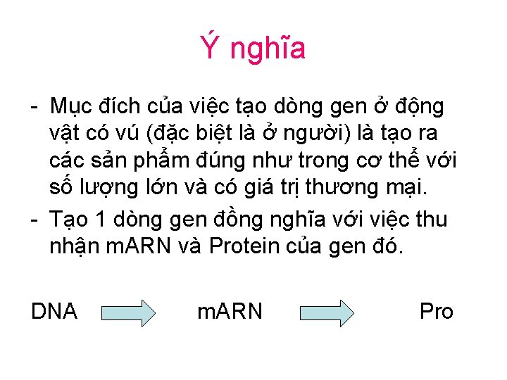 Ý nghĩa - Mục đích của việc tạo dòng gen ở động vật có