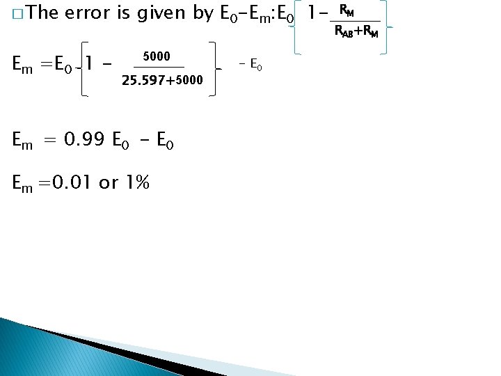 � The error is given by E 0 -Em: E 0 1 - Em