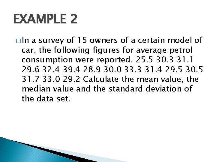 EXAMPLE 2 � In a survey of 15 owners of a certain model of