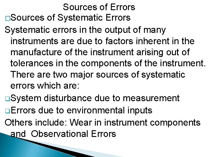 Sources of Errors �Sources of Systematic Errors Systematic errors in the output of many