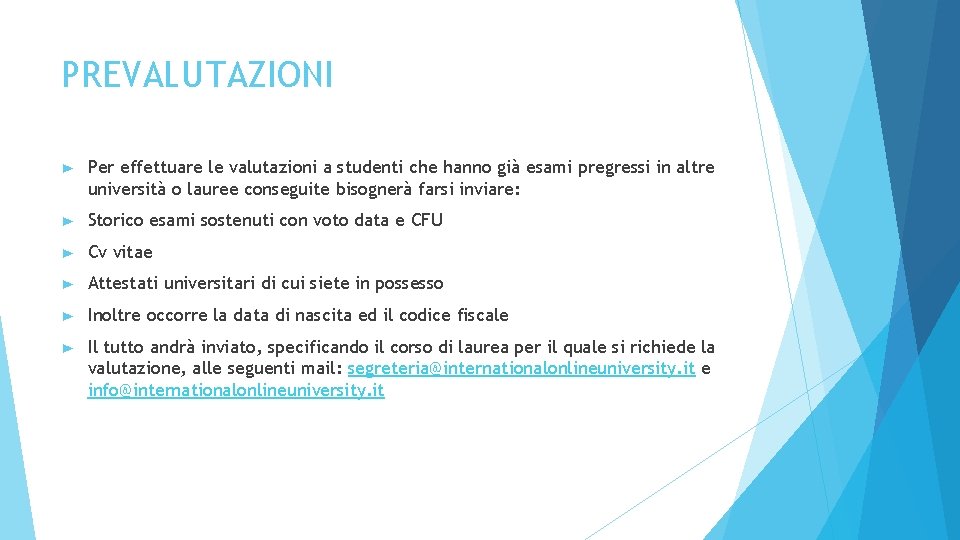 PREVALUTAZIONI ► Per effettuare le valutazioni a studenti che hanno già esami pregressi in