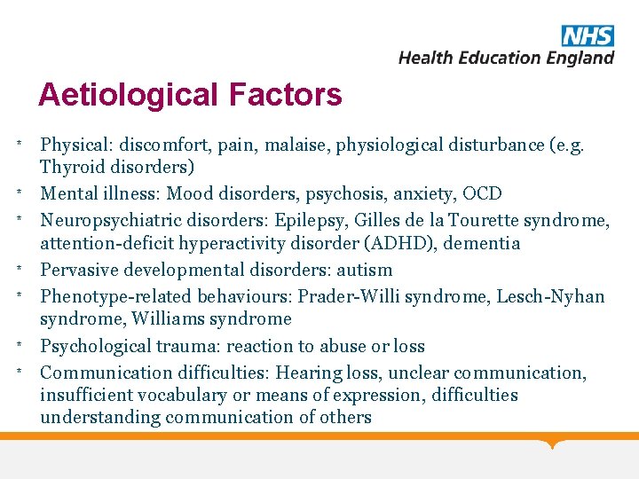 Aetiological Factors * * * * Physical: discomfort, pain, malaise, physiological disturbance (e. g.