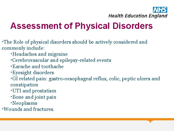 Assessment of Physical Disorders *The Role of physical disorders should be actively considered and