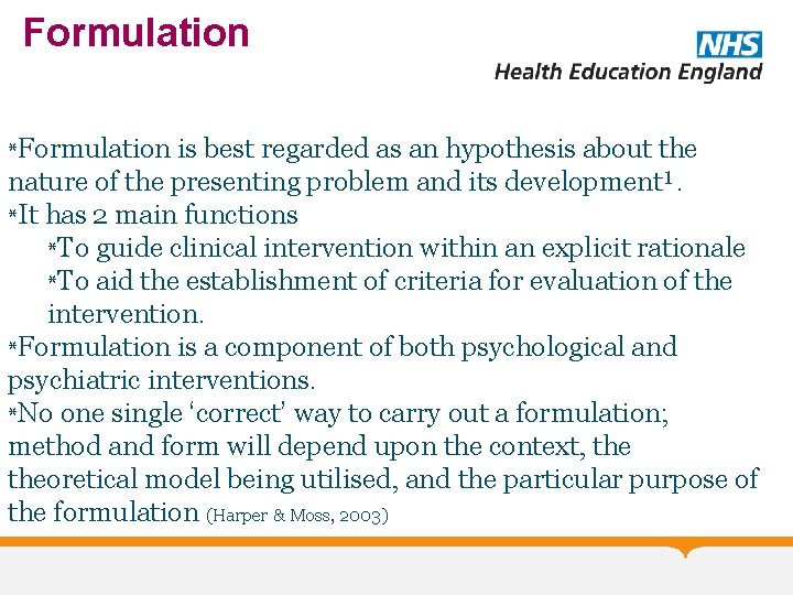 Formulation *Formulation is best regarded as an hypothesis about the nature of the presenting