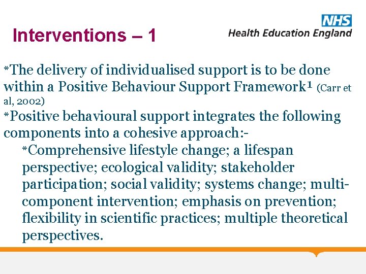 Interventions – 1 *The delivery of individualised support is to be done within a