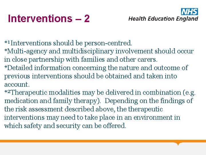 Interventions – 2 *¹Interventions should be person-centred. *Multi-agency and multidisciplinary involvement should occur in