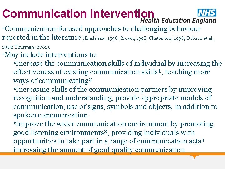 Communication Intervention *Communication-focused approaches to challenging behaviour reported in the literature (Bradshaw, 1998; Brown,