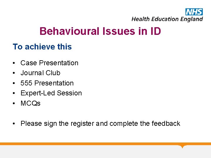 Behavioural Issues in ID To achieve this • • • Case Presentation Journal Club