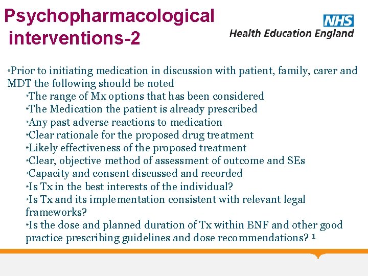 Psychopharmacological interventions-2 *Prior to initiating medication in discussion with patient, family, carer and MDT