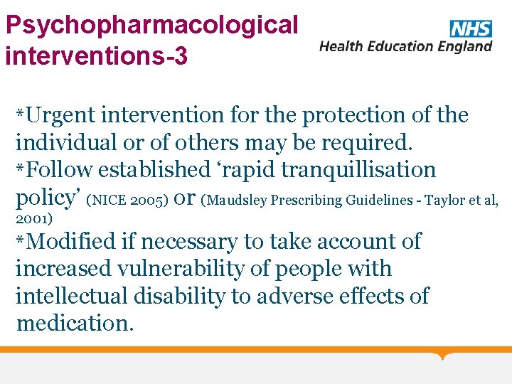 Psychopharmacological interventions-3 *Urgent intervention for the protection of the individual or of others may