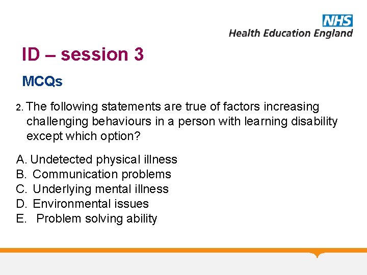 ID – session 3 MCQs 2. The following statements are true of factors increasing