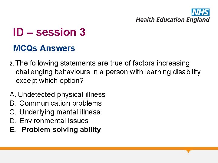 ID – session 3 MCQs Answers 2. The following statements are true of factors