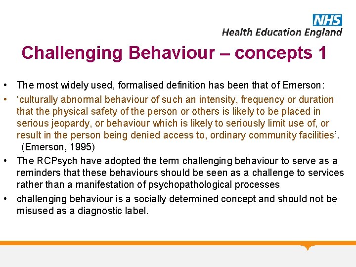 Challenging Behaviour – concepts 1 • The most widely used, formalised definition has been