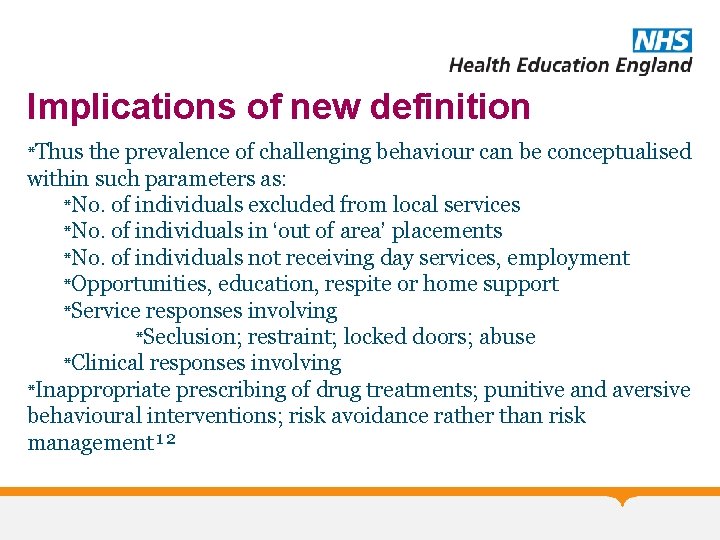 Implications of new definition *Thus the prevalence of challenging behaviour can be conceptualised within